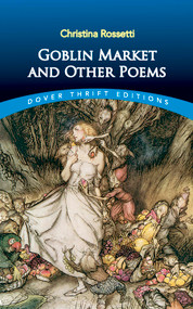 Goblin Market and Other Poems by Christina Rossetti, 9780486280554