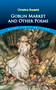 Goblin Market and Other Poems by Christina Rossetti, 9780486280554