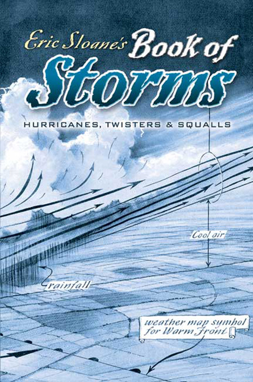Eric Sloane's Book of Storms (Hurricanes, Twisters and Squalls) by Eric Sloane, 9780486451008