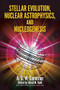 Stellar Evolution, Nuclear Astrophysics, and Nucleogenesis by A.G.W. Cameron, David Miles Kahl, Jordi Jose, 9780486498553