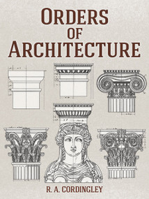 Orders of Architecture by R. A. Cordingley, 9780486795744