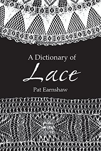 A Dictionary of Lace by Pat Earnshaw, 9780486404820