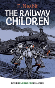 The Railway Children - 9780486410227 by E. Nesbit, 9780486410227