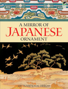 A Mirror of Japanese Ornament (600 Traditional Designs) by Dover, 9780486473185