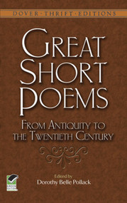 Great Short Poems from Antiquity to the Twentieth Century by Dorothy Belle Pollack, 9780486478760