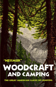 Woodcraft and Camping (The Great American Classic of Camping) by George W. Sears Nessmuk, 9780486211459