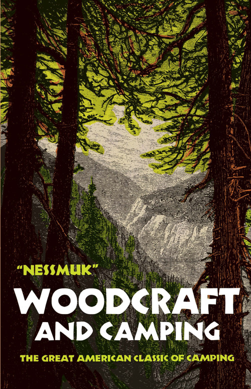 Woodcraft and Camping (The Great American Classic of Camping) by George W. Sears Nessmuk, 9780486211459