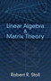 Linear Algebra and Matrix Theory by Robert R. Stoll, 9780486623184