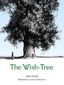 The Wish-Tree by John Ciardi, Louis S. Glanzman, 9780486796185