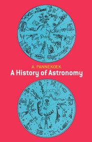 A History of Astronomy by A. Pannekoek, 9780486659947