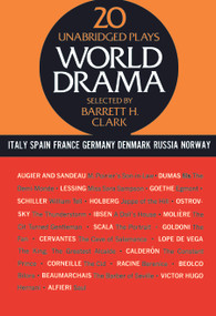 World Drama, Volume 2 (20 Unabridged Plays) by Barrett H. Clark, 9780486200590