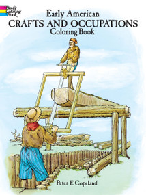 Early American Crafts and Occupations Coloring Book by Peter F. Copeland, 9780486282978
