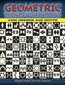 Geometric Themes and Variations (4,300 Designs and Motifs) by Miguel Angel Sánchez Serrano, 9780486462752