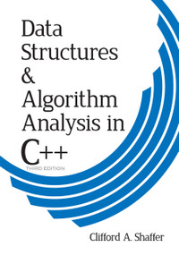 Data Structures and Algorithm Analysis in C++, Third Edition by Clifford A. Shaffer, 9780486485829
