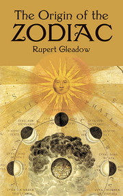 The Origin of the Zodiac by Rupert Gleadow, 9780486419398