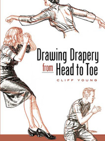Drawing Drapery from Head to Toe by Cliff Young, 9780486455914