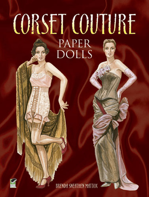 Corset Couture Paper Dolls by Brenda Sneathen Mattox, 9780486490090