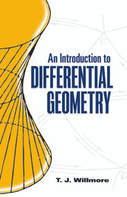 An Introduction to Differential Geometry by T. J. Willmore, 9780486486185