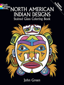 North American Indian Designs Stained Glass Coloring Book by John Green, 9780486286082