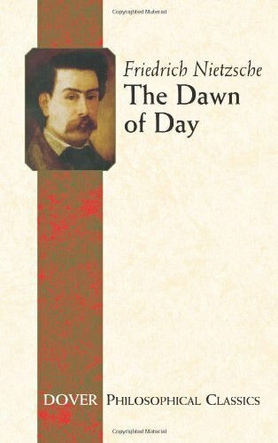 The Dawn of Day by Friedrich Nietzsche, J. M. Kennedy, 9780486457246