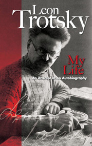 My Life (An Attempt at an Autobiography) by Leon Trotsky, 9780486456096
