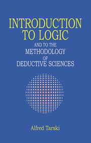 Introduction to Logic (and to the Methodology of Deductive Sciences) by Alfred Tarski, 9780486284620