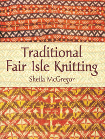 Traditional Fair Isle Knitting by Sheila McGregor, 9780486431079