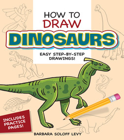 How to Draw Dinosaurs (Step-by-Step Drawings!) by Barbara Soloff Levy, Drawing, 9780486479088