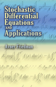 Stochastic Differential Equations and Applications by Avner Friedman, 9780486453590