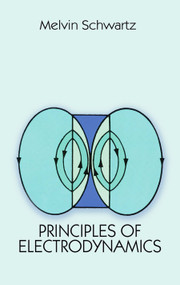 Principles of Electrodynamics by Melvin Schwartz, 9780486654935