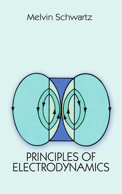 Principles of Electrodynamics by Melvin Schwartz, 9780486654935