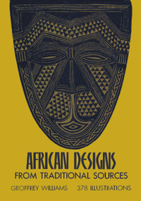 African Designs from Traditional Sources by Geoffrey Williams, 9780486227528