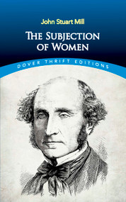 The Subjection of Women - 9780486296012 by John Stuart Mill, 9780486296012