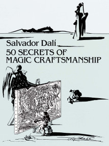 50 Secrets of Magic Craftsmanship by Salvador Dali, 9780486271323
