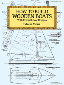 How to Build Wooden Boats (With 16 Small-Boat Designs) by Edwin Monk, 9780486273136