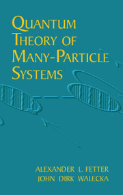 Quantum Theory of Many-Particle Systems by Alexander L. Fetter, John Dirk Walecka, 9780486428277