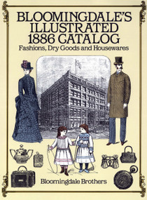 Bloomingdale's Illustrated 1886 Catalog by Bloomingdale Brothers, 9780486257808