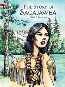 The Story of Sacajawea Coloring Book by Peter F. Copeland, 9780486423746