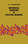 Mathematical Foundations of Statistical Mechanics by A. Ya. Khinchin, 9780486601472