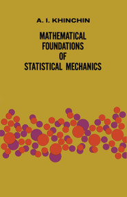 Mathematical Foundations of Statistical Mechanics by A. Ya. Khinchin, 9780486601472