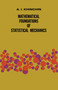 Mathematical Foundations of Statistical Mechanics by A. Ya. Khinchin, 9780486601472