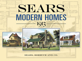 Sears Modern Homes, 1913 by Sears, Roebuck and Co., 9780486452647