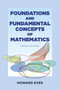 Foundations and Fundamental Concepts of Mathematics by Howard Eves, 9780486696096