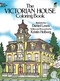 The Victorian House Coloring Book by Daniel Lewis, Kristin Helberg, 9780486239088