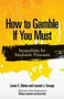 How to Gamble If You Must (Inequalities for Stochastic Processes) by Lester E. Dubins, Leonard J. Savage, William Sudderth, David Gilat, 9780486780641