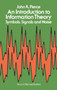 An Introduction to Information Theory (Symbols, Signals and Noise) by John R. Pierce, 9780486240619