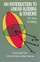 An Introduction to Linear Algebra and Tensors by M. A. Akivis, V. V. Goldberg, Richard A. Silverman, 9780486635453