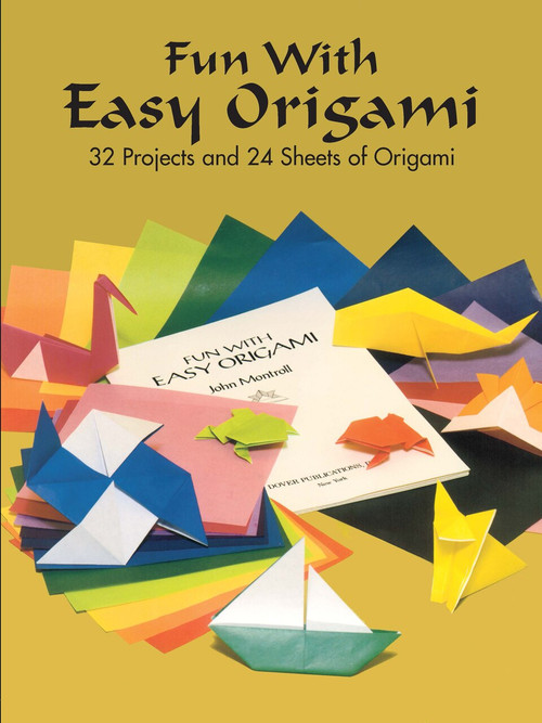 Fun with Easy Origami (32 Projects and 24 Sheets of Origami Paper) by Dover, 9780486274805