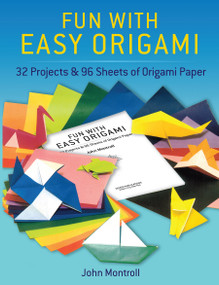 Fun with Easy Origami (32 Projects and 96 Sheets of Origami Paper) by Dover, 9780486274805