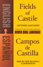 Fields of Castile/Campos de Castilla (A Dual-Language Book) by Antonio Machado, Stanley Appelbaum, Stanley Appelbaum, 9780486461779